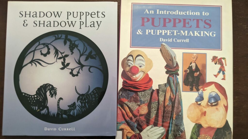 Two books about puppets: Shadow Puppets & Shadow Play and An Introduction to Puppets & Puppet-making by David Currell