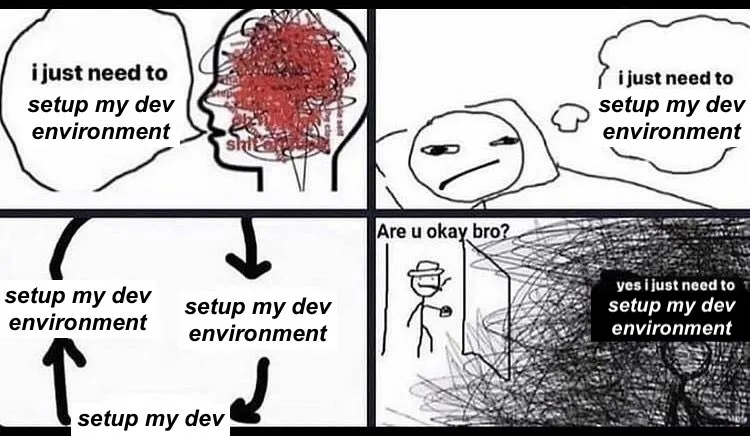 Featured image for Set Up Dev Environment - a four-panel comic showing a character becoming increasingly overwhelmed and consumed by the task of setting up their development environment.