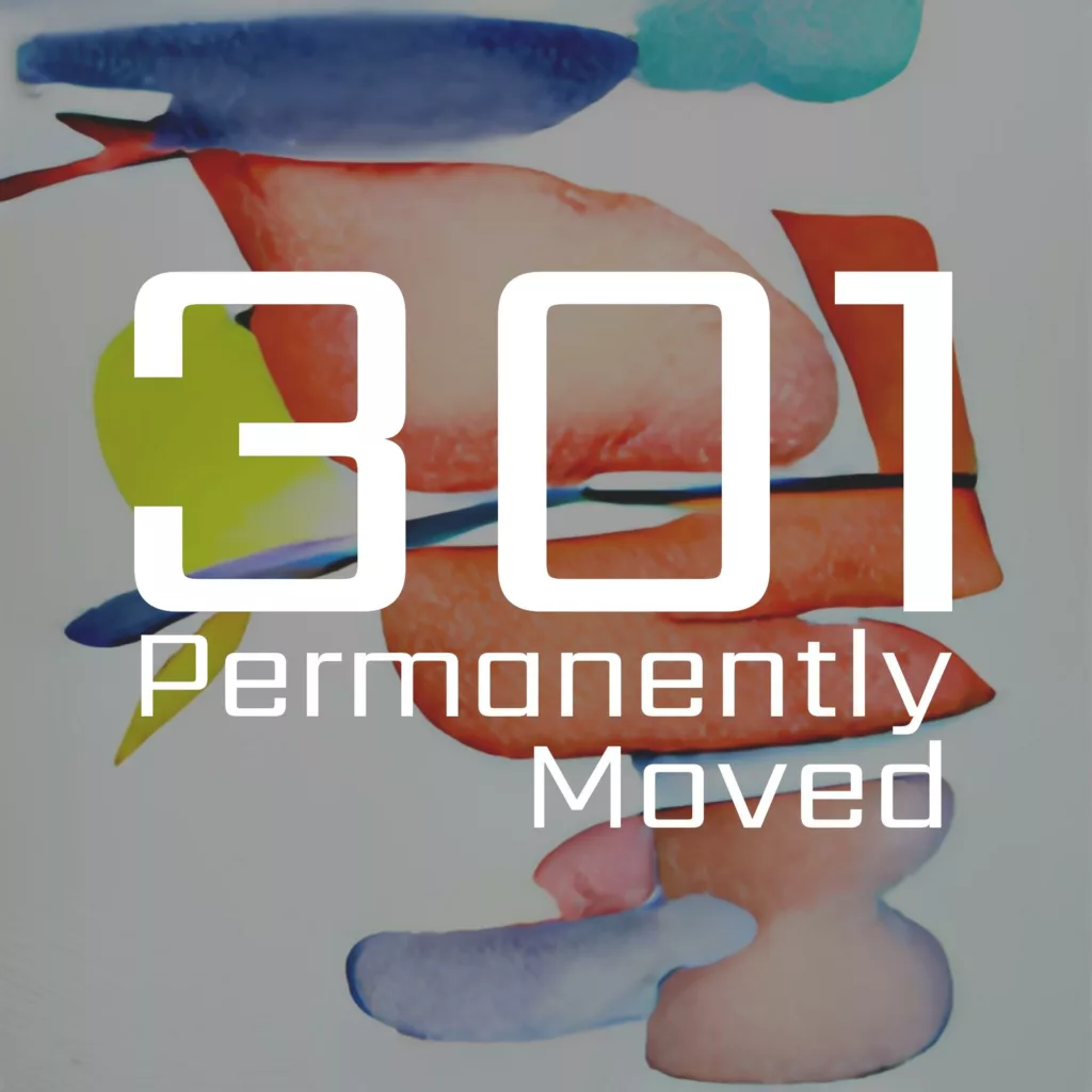 301 permanently moved podcast cover - Abstract composition of colorful watercolor shapes in blue, orange, yellow, and red with the text 301 Permanently Moved.